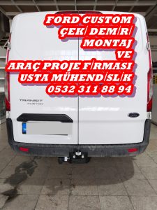 ford custom kasmyonet çeki demiri, demiri montajı, çeki demiri projesi. çeki demiri ankara usta mühendislik ankara da usta mühendislik 05323118894