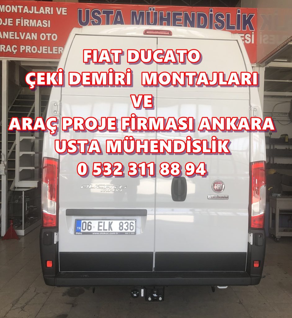 FİAT DUCATO KAMYONET MİNİBÜS ARAÇA ÇEKİ DEMİRİ TAKMA MONTAJI VE ARAÇ PROJE FİRMASI USTA MÜHENDİSLİK ANKARA 05323118894
